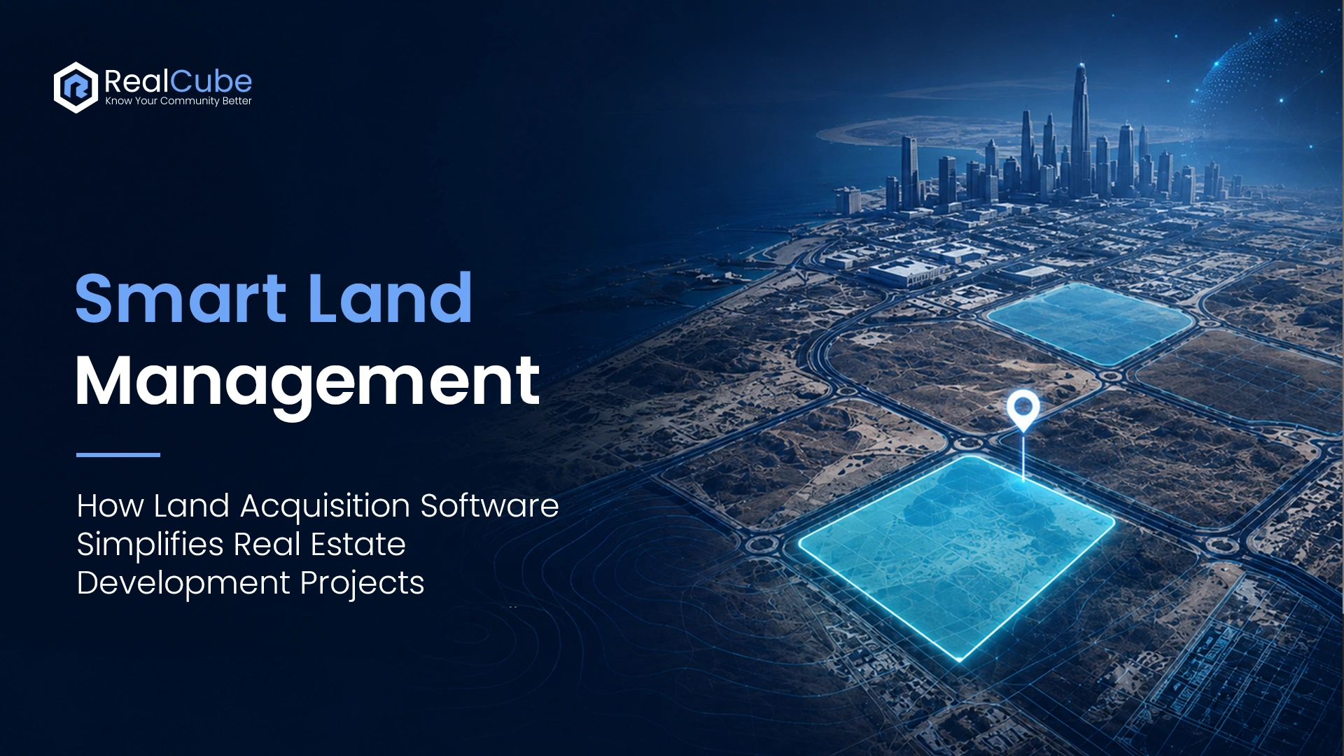 Smart Land Management: How Land Acquisition Software Simplifies Real Estate Development Projects