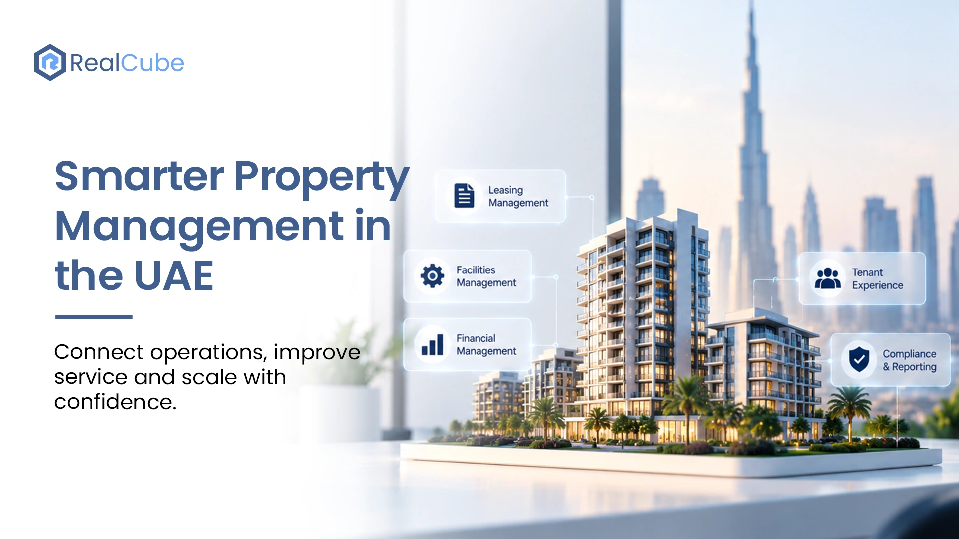 Smarter Property Management in the UAE:  Connect operations, improve service and scale with confidence.